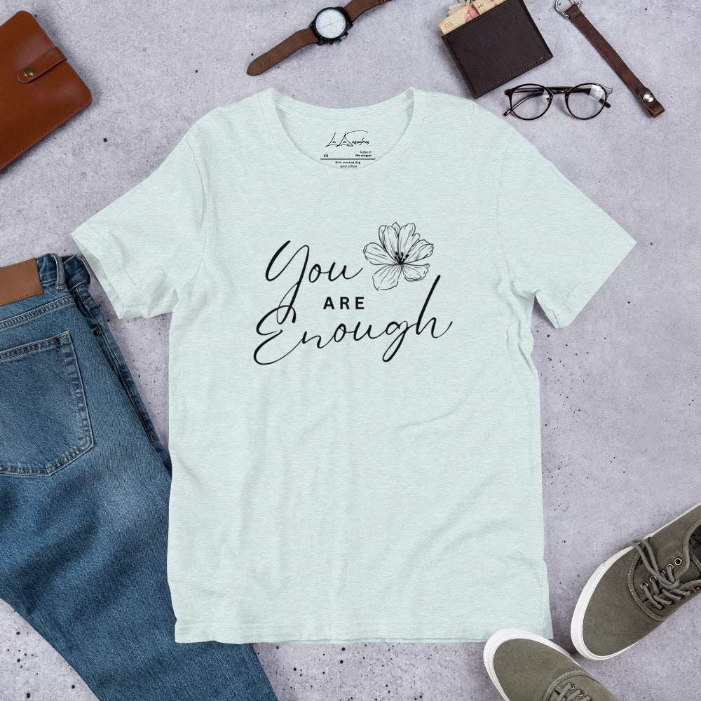 You Are Enough - Unisex T-Shirt