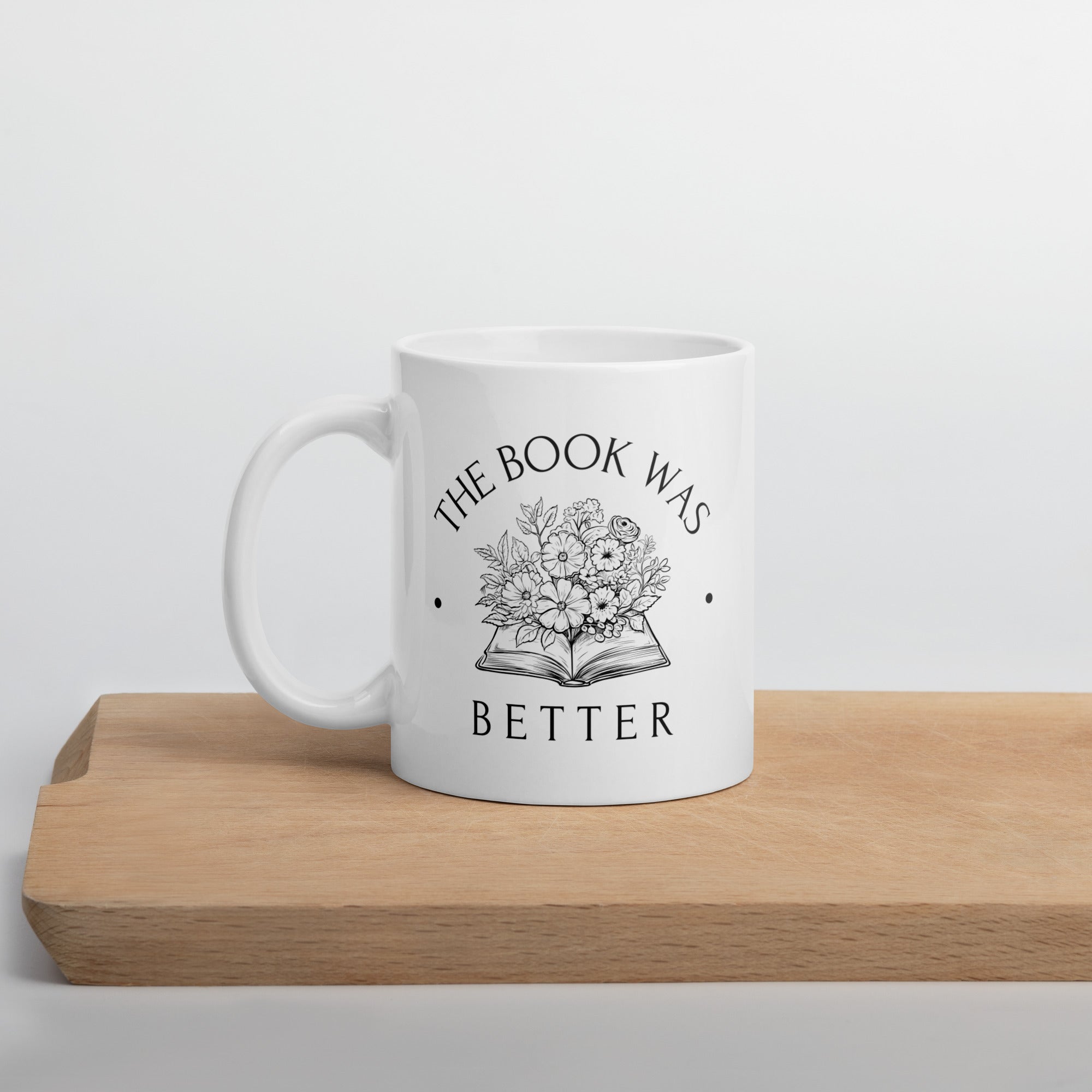 The Book Was Better - White Glossy Mug