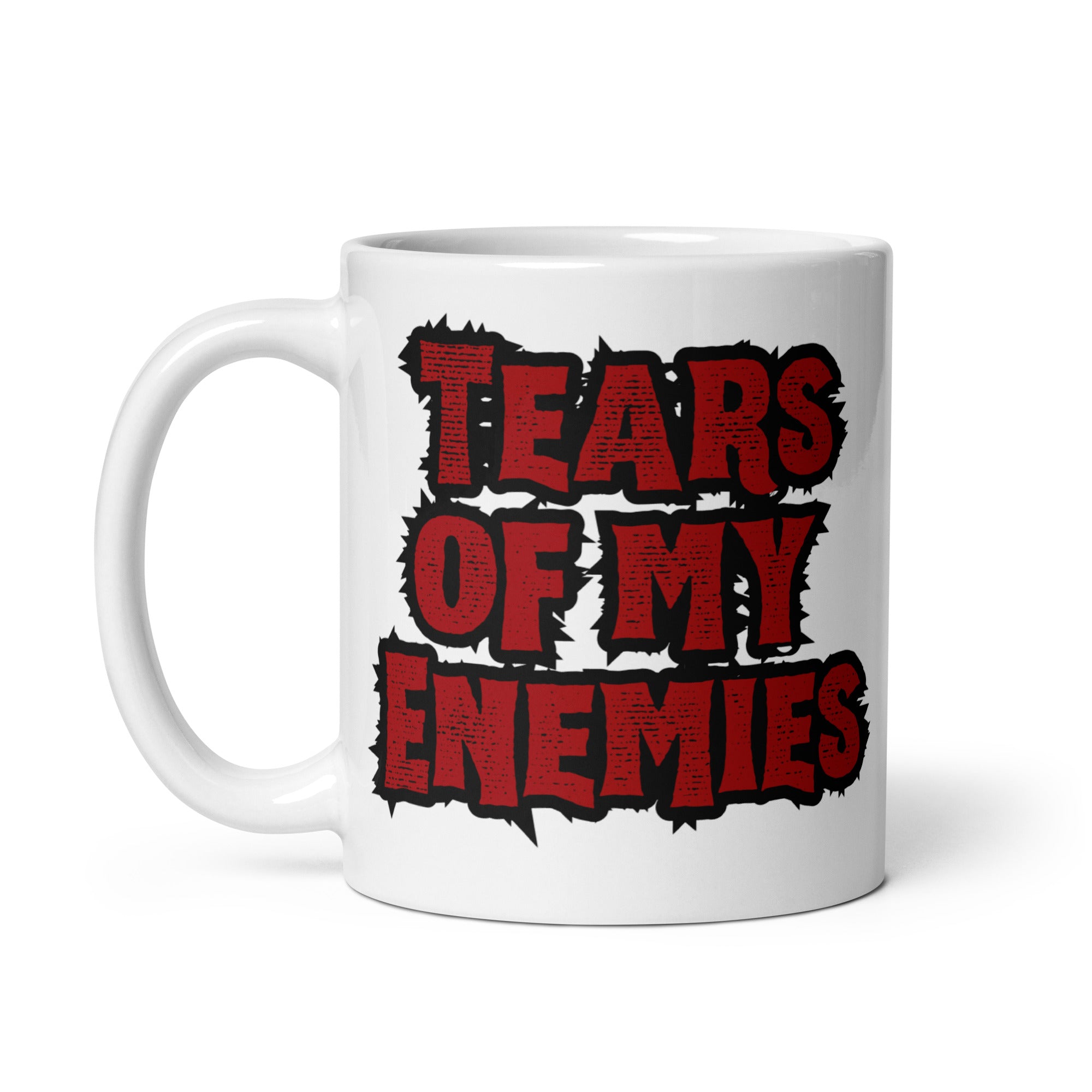 Tears of My Enemies - White Glossy Mug