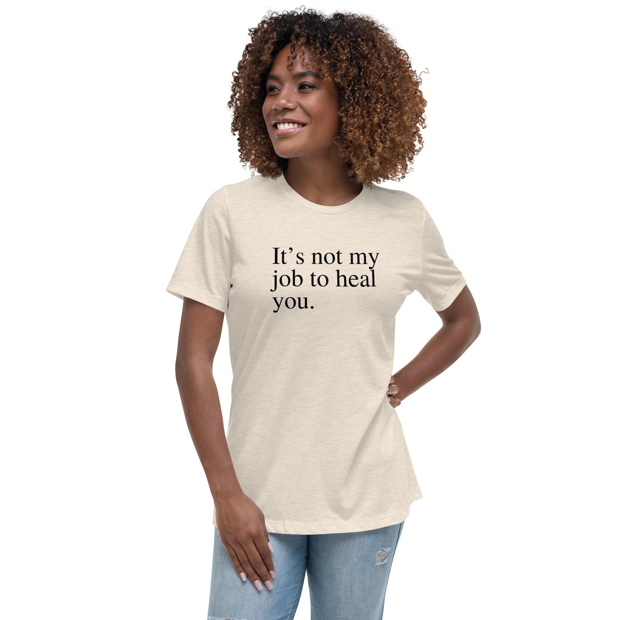 Not My Job - Women's Relaxed T-Shirt