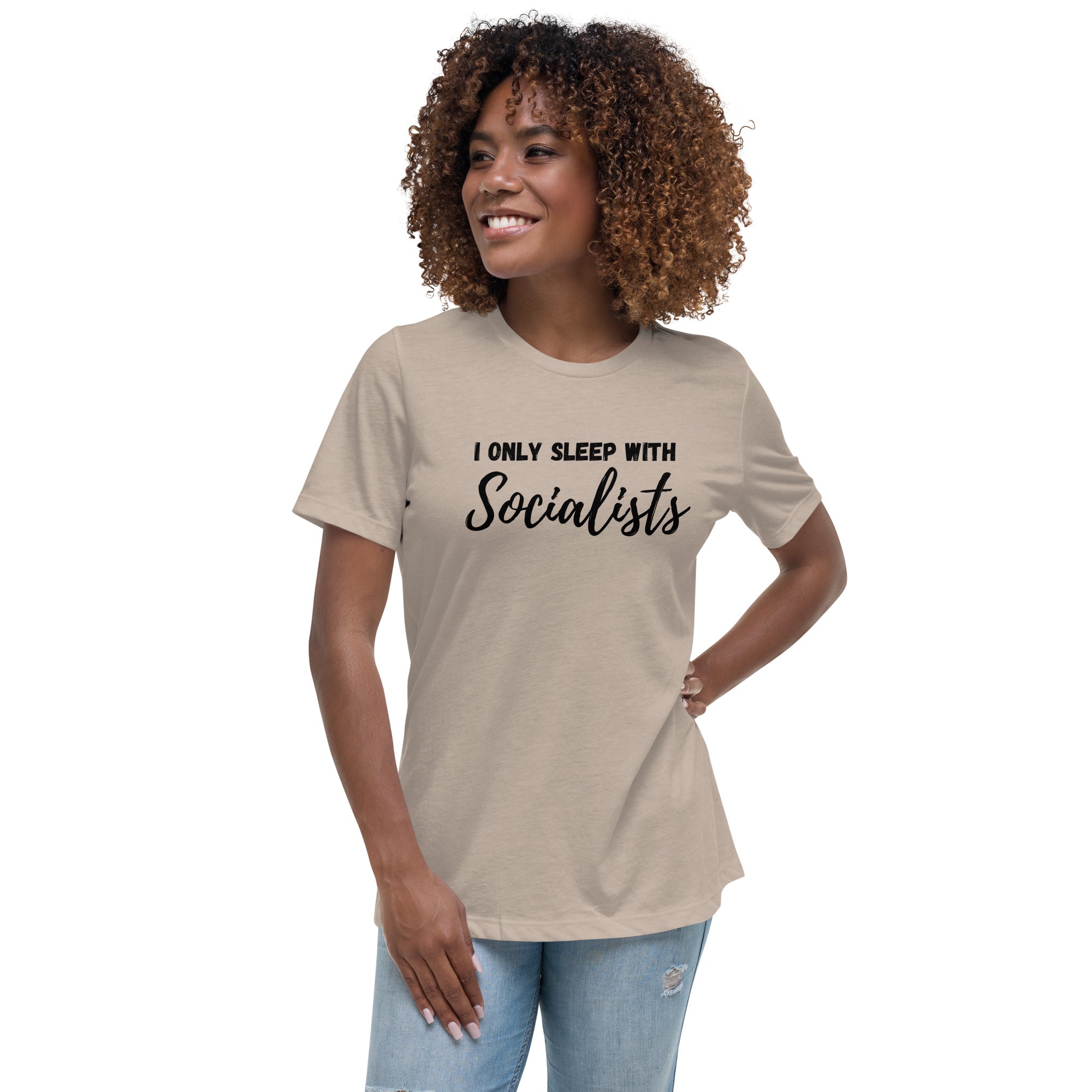 I Only Sleep With Socialists - Women's Relaxed T-Shirt