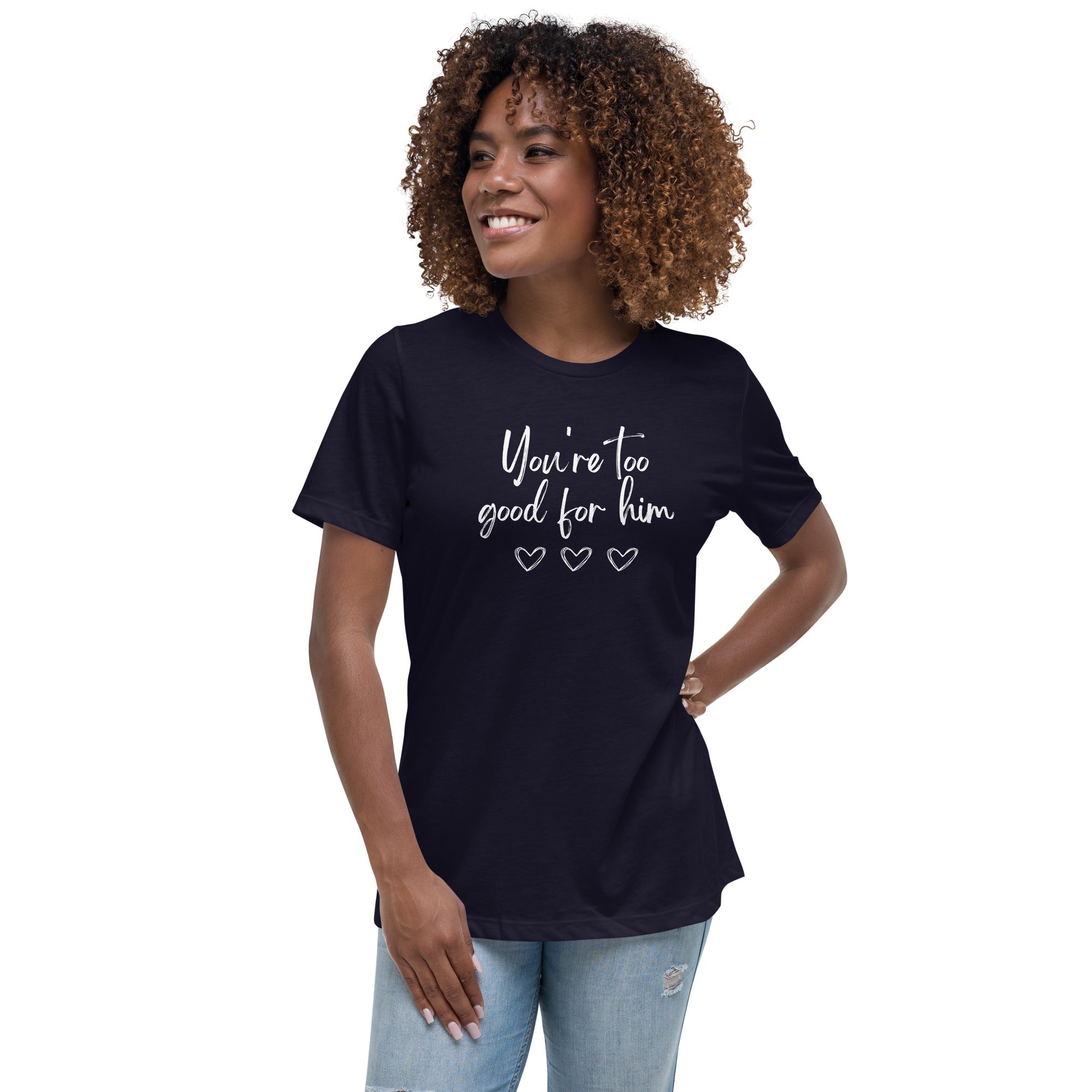 Too Good - Women's Relaxed T-Shirt