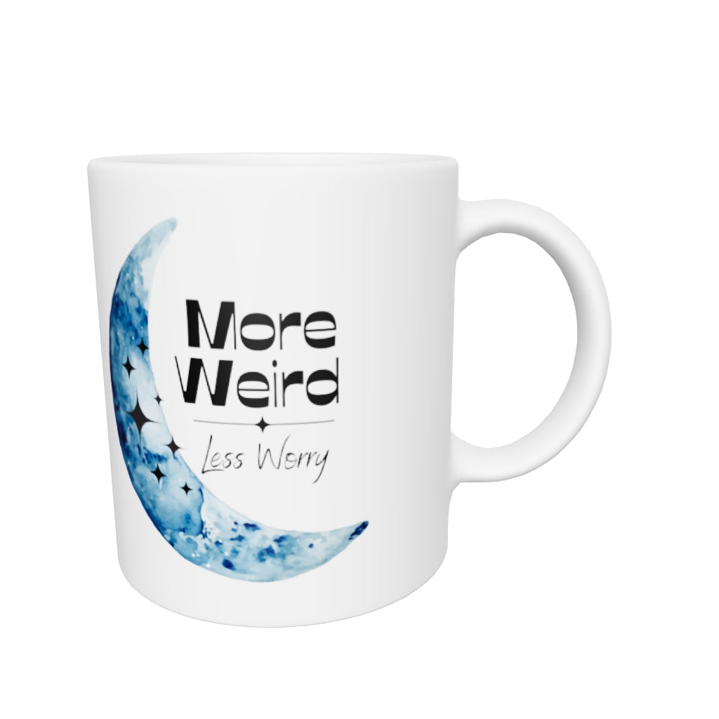 More Weird, Less Worry - White Glossy Mug