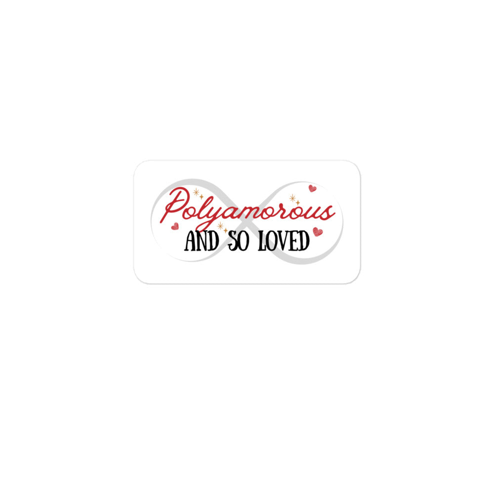 Polyamorous and So Loved - Bubble-Free Stickers
