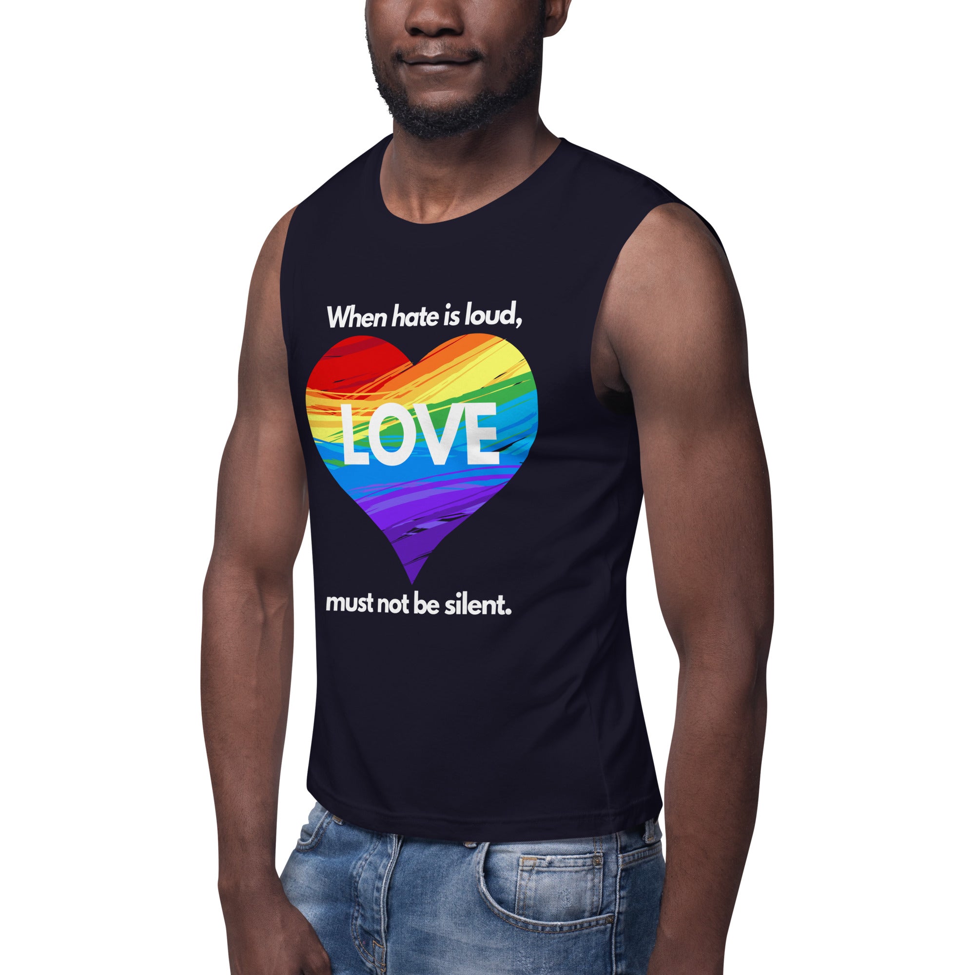 When Hate Is Loud - Unisex Muscle Shirt