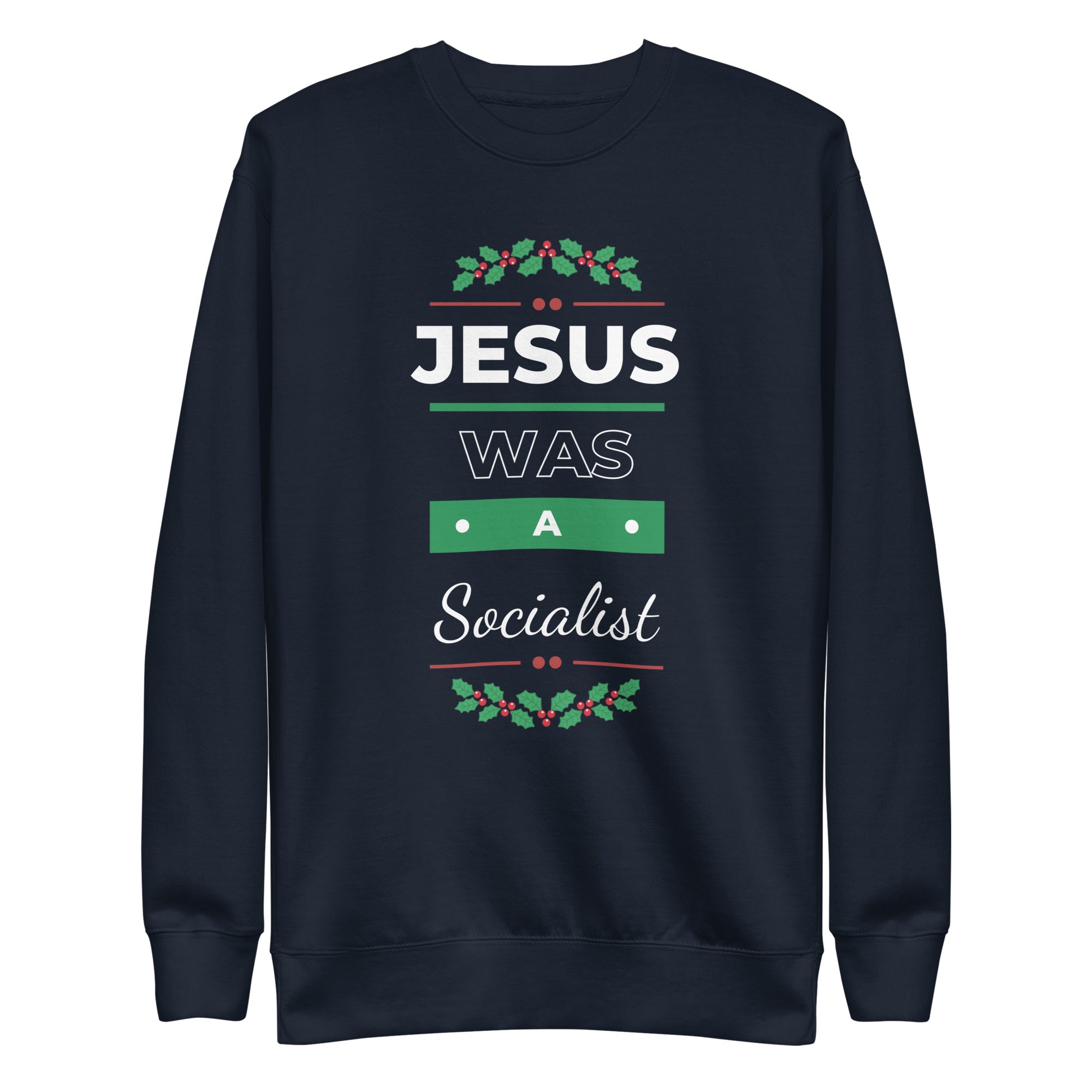 Jesus Was A Socialist - Unisex Premium Sweatshirt