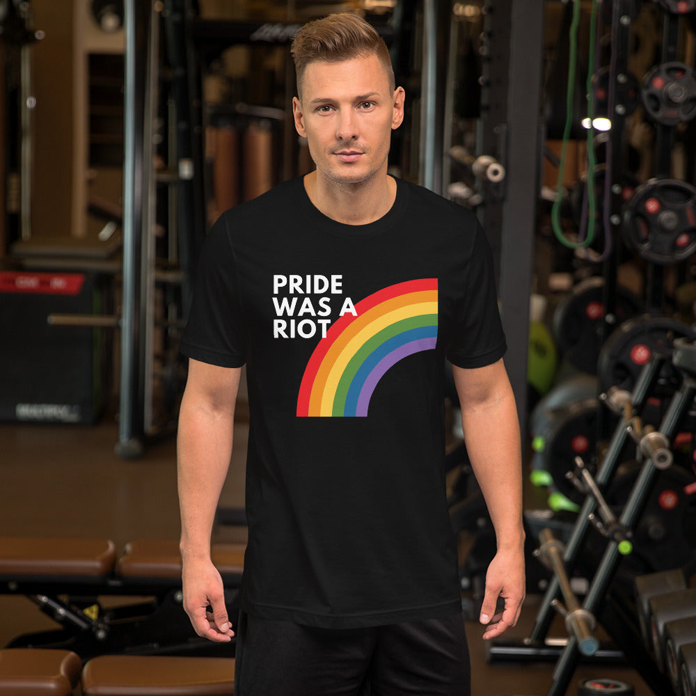 Pride Was A Riot - Unisex t-shirt