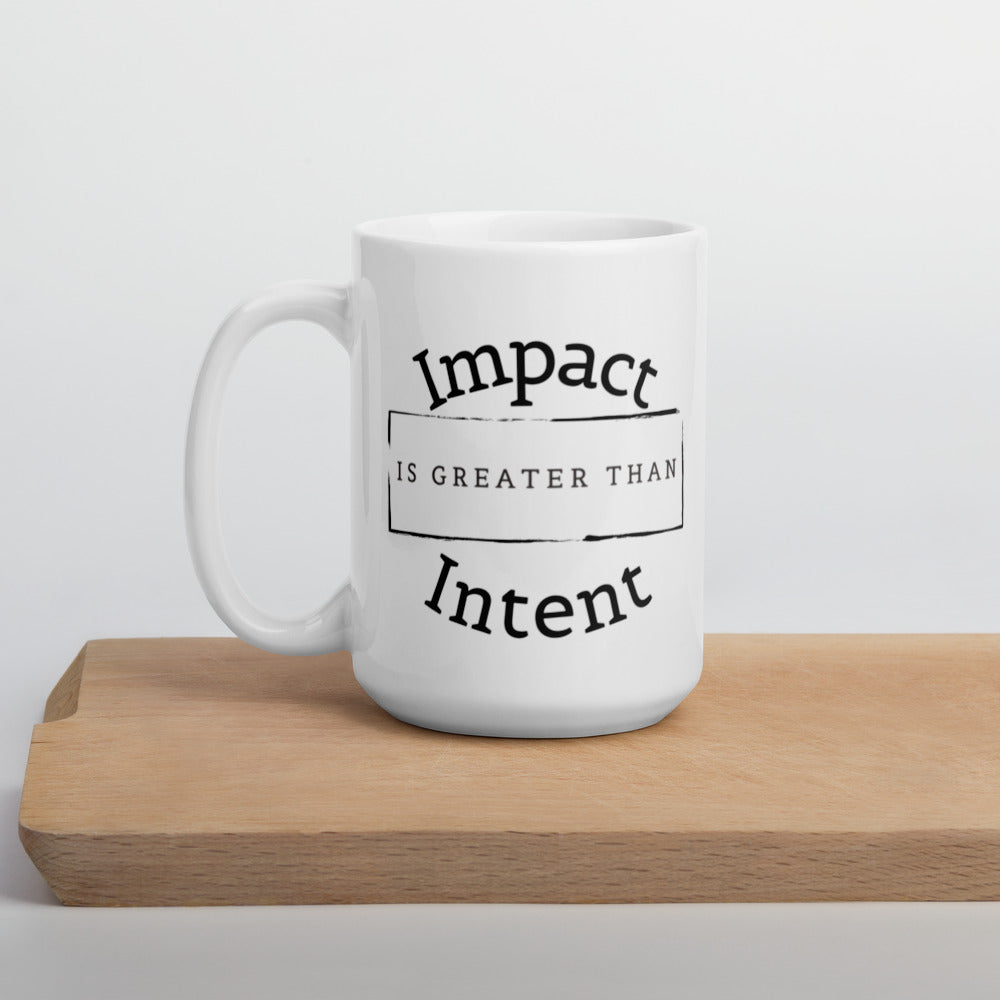 Impact > Intent - White glossy mug
