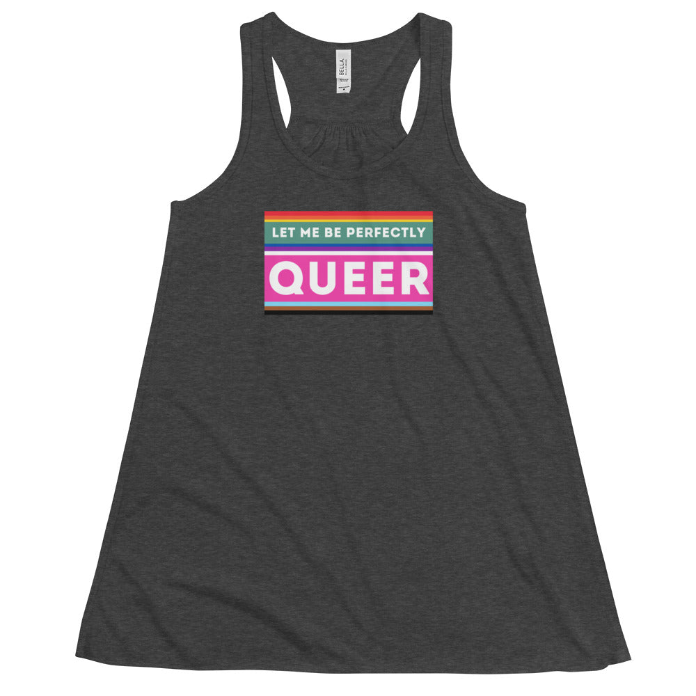 Let Me Be Perfectly Queer - Women's Flowy Racerback Tank