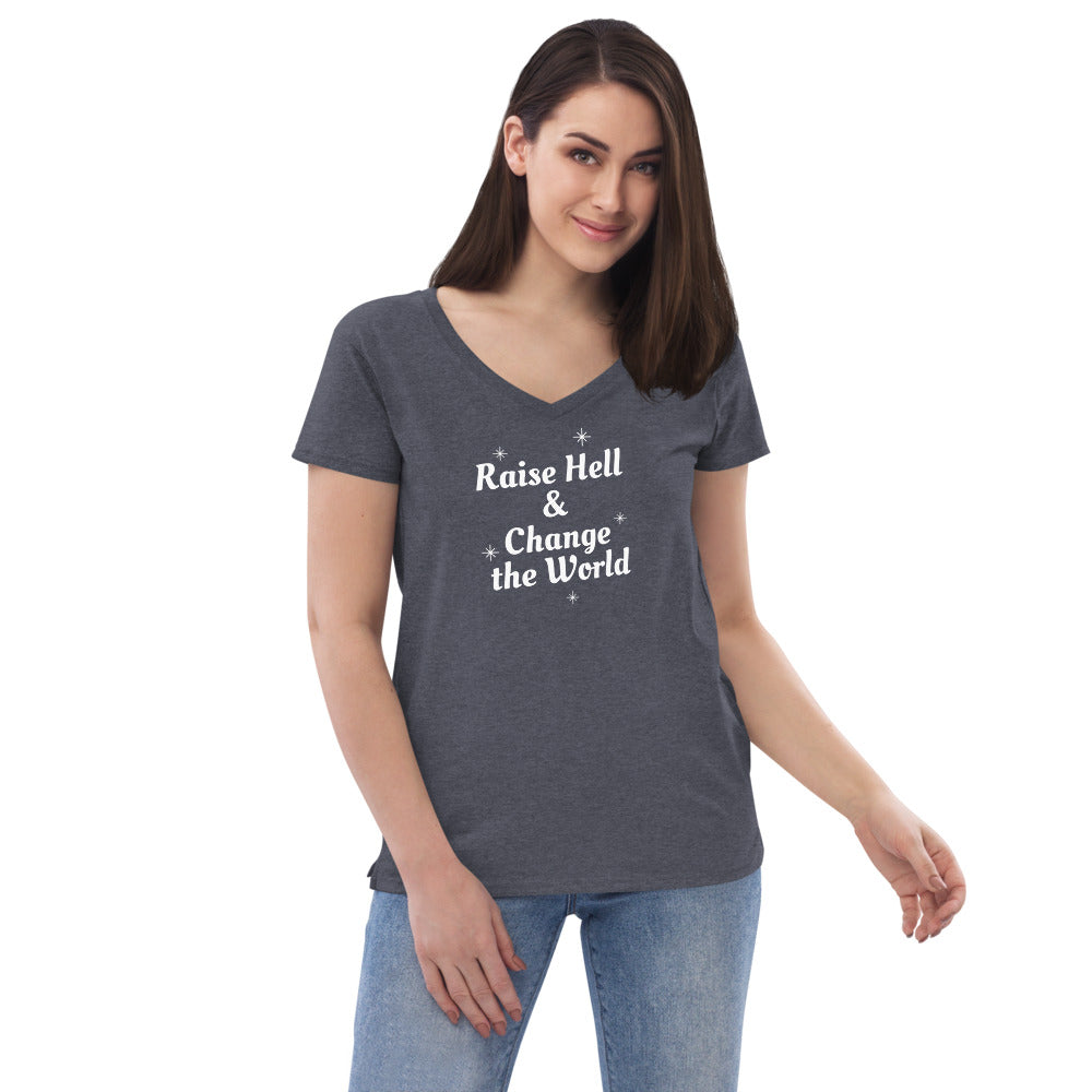 Raise Hell & Change the World - Women’s recycled v-neck t-shirt
