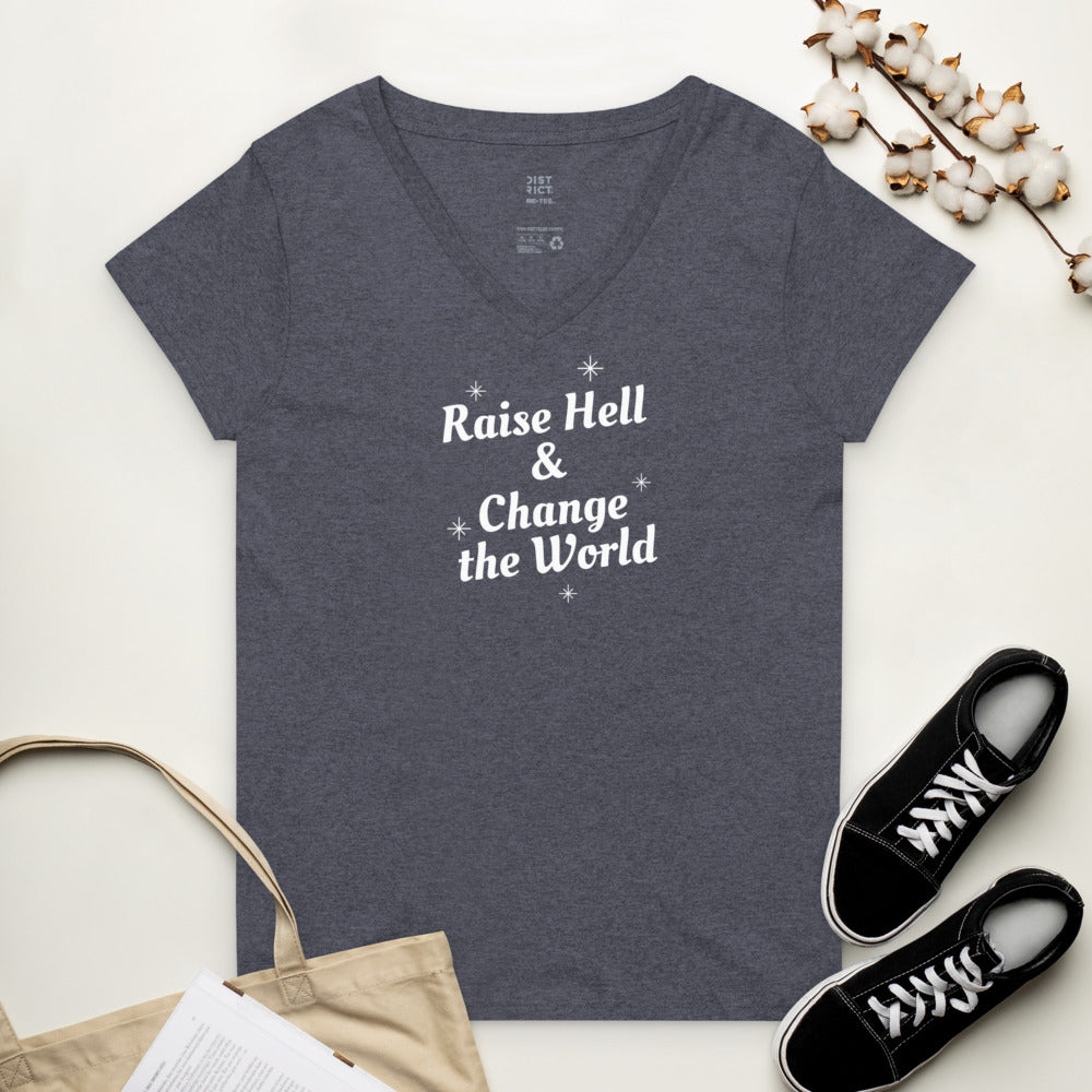 Raise Hell & Change the World - Women’s recycled v-neck t-shirt