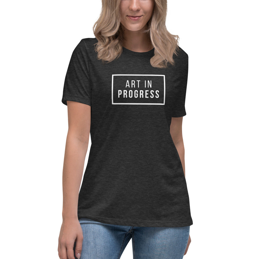 Art In Progress - Women's Relaxed T-Shirt