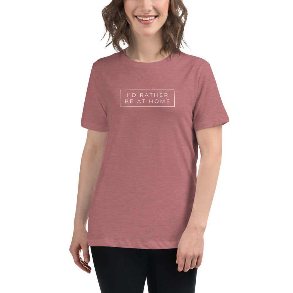 Rather Be Home - Women's Relaxed T-Shirt