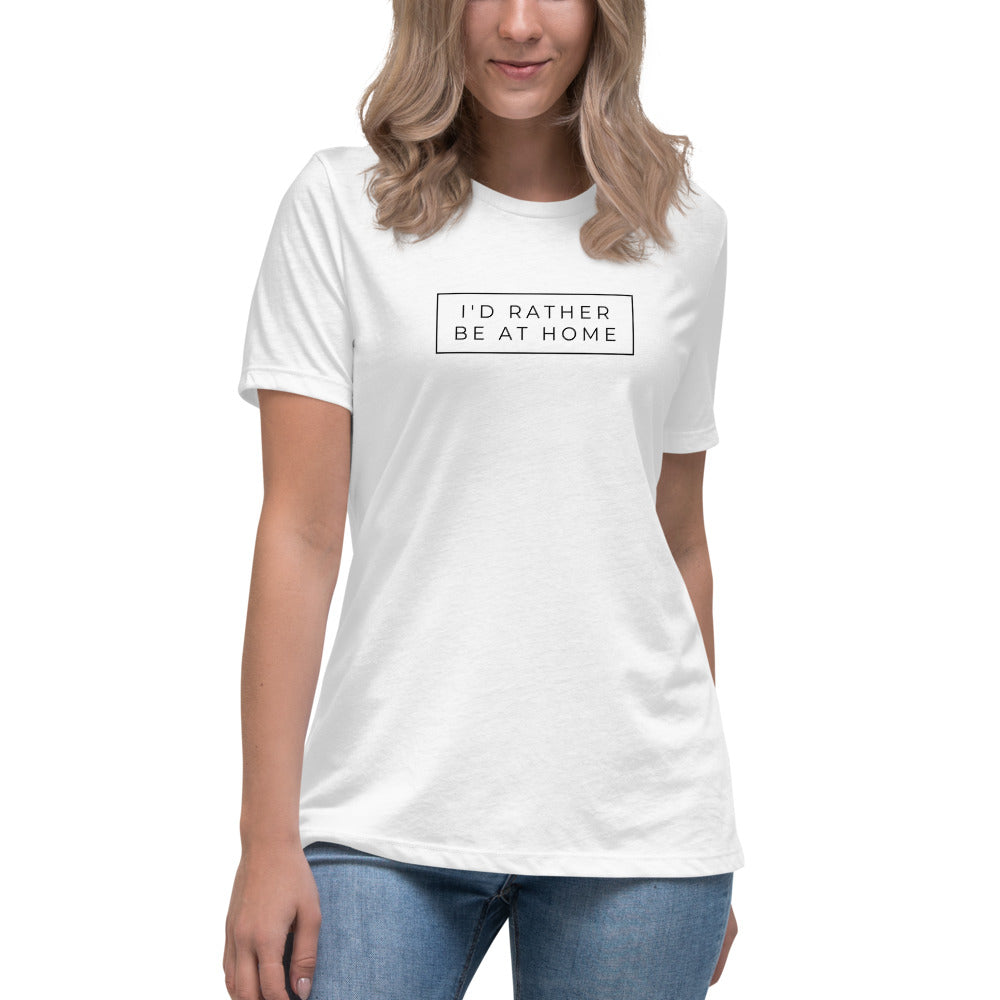 Rather Be Home - Women's Relaxed T-Shirt